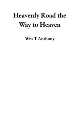 Heavenly Road the Way to Heaven