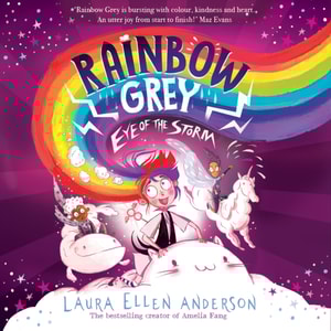 Rainbow Grey: Eye of the Storm
