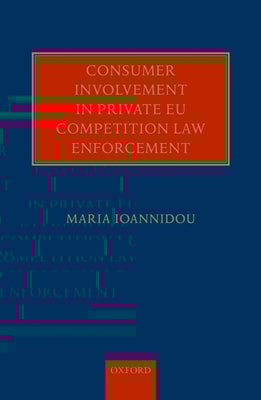 Consumer Involvement in Private EU Competition Law Enforcement