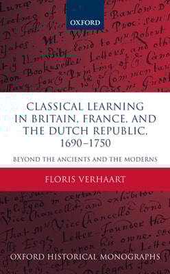 Classical Learning in Britain, France, and the Dutch Republic, 1690-1750