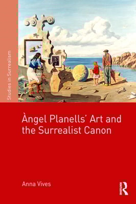 Angel Planells' Art and the Surrealist Canon