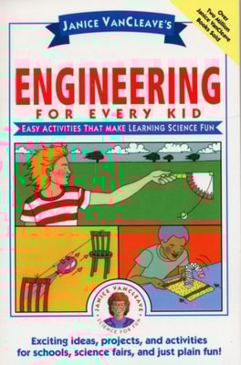 Janice VanCleave's Engineering for Every Kid