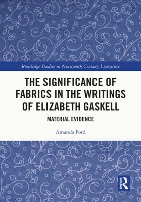 Significance of Fabrics in the Writings of Elizabeth Gaskell