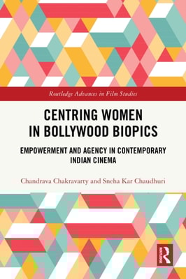 Centring Women in Bollywood Biopics
