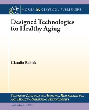 Designed Technologies for Healthy Aging 