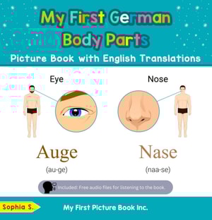 My First German Body Parts Picture Book with English Translations
