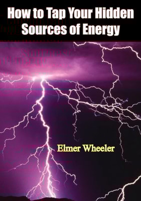 How to Tap Your Hidden Sources of Energy