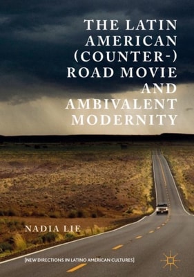 Latin American (Counter-) Road Movie and Ambivalent Modernity