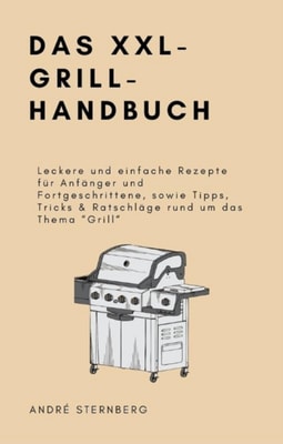 Das XXL-Grillhandbuch