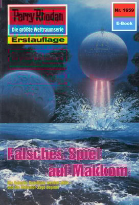 Perry Rhodan 1659: Falsches Spiel auf Makkom