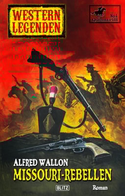Western Legenden 57: Missouri-Rebellen: Quantrill - Band 01