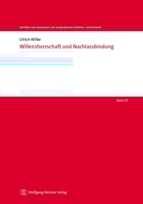 Willensherrschaft und Nachlassbindung