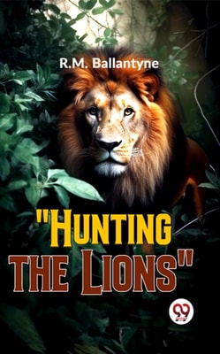 &quote;Hunting The Lions&quote;
