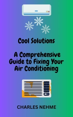 Comprehensive Guide To Fixing Your Air Conditioning