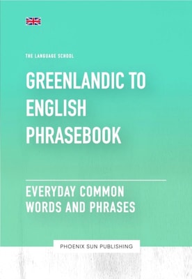 Greenlandic To English Phrasebook Everyday Common Words And Phrases