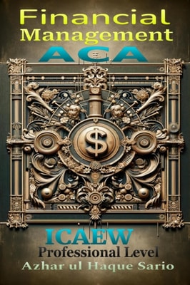 ICAEW ACA Financial Management: Professional Level