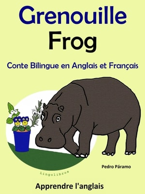 Conte Bilingue en Francais et Anglais: Grenouille - Frog