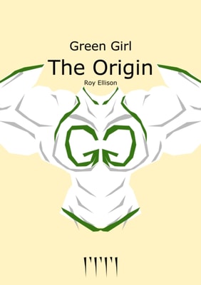 Green Girl: The Origin