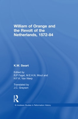 William of Orange and the Revolt of the Netherlands, 1572-84