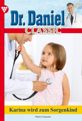 Dr. Daniel Classic 23 – Arztroman