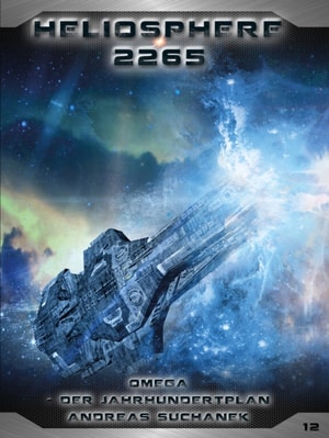 Heliosphere 2265 - Band 12: Omega - Der Jahrhundertplan (Science Fiction)