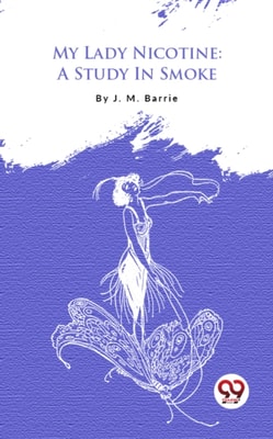 My Lady Nicotine: A Study In Smoke