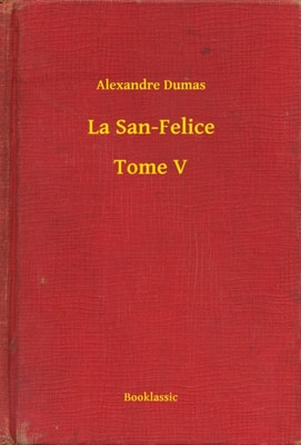 La San-Felice - Tome V
