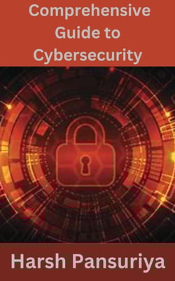 Decrypting the Threat Landscape: A Comprehensive Guide to Cybersecurity