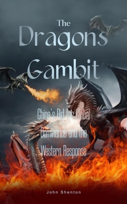 Dragon's Gambit: China's Bid for Global Dominance and the Western Response