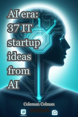 AI era: 37 IT startup ideas from AI