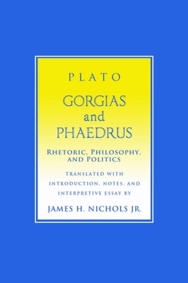 &quote;Gorgias&quote; and &quote;Phaedrus&quote;