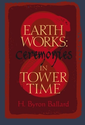 Earth Works: Ceremonies in Tower Time