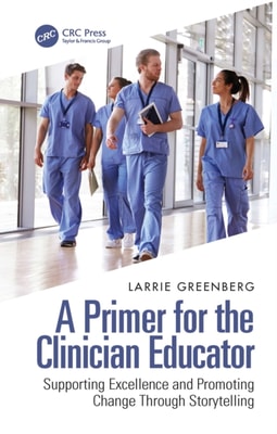 Primer for the Clinician Educator
