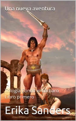 Trilogia Conan el barbaro: Libro primero. Una nueva aventura