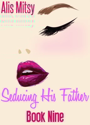 Seducing His Father: Book Nine