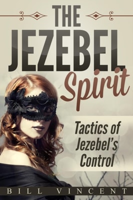 Jezebel Spirit: Tactics of Jezebel's Control