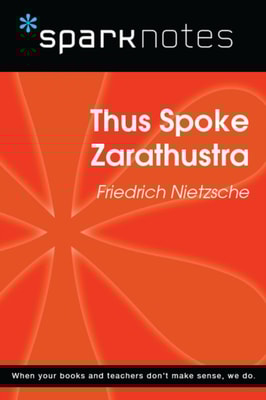 Thus Spoke Zarathustra (SparkNotes Philosophy Guide)