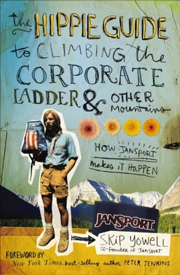 Hippie Guide to Climbing the Corporate Ladder & Other Mountains