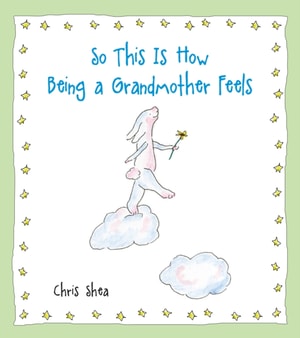 So This Is How Being a Grandmother Feels
