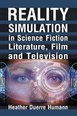 Reality Simulation in Science Fiction Literature, Film and Television