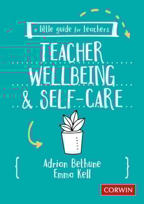 Little Guide for Teachers: Teacher Wellbeing and Self-care