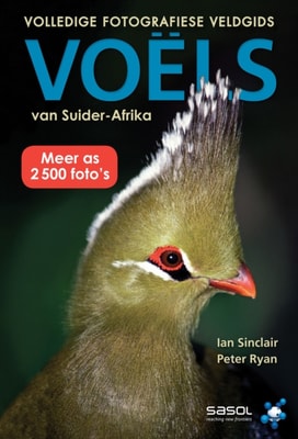 Volledige Fotografiese Veldgids: Voëls van Suider-Afrika