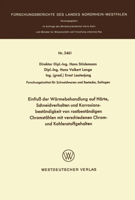 Einfluß der Wärmebehandlung auf Härte, Schneidverhalten und Korrosionsbeständigkeit von rostbeständigen Chromstählen mit verschiedenen Chrom- und Kohlenstoffgehalten