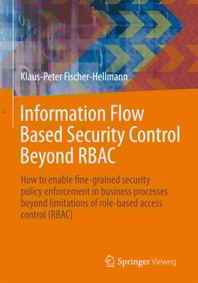 Information Flow Based Security Control Beyond RBAC