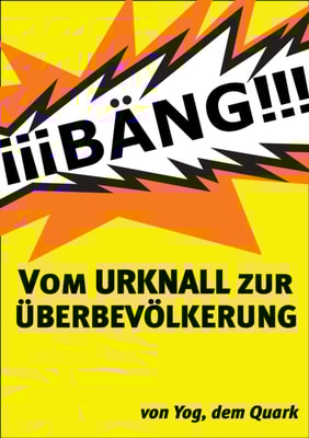 Vom Urknall zur Uberbevolkerung