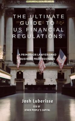 Ultimate Guide to US Financial Regulations: A Primer for Lawyers and Business Professionals