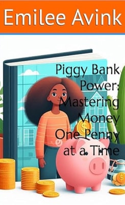 Piggy Bank Power: Mastering Money One Penny at a Time