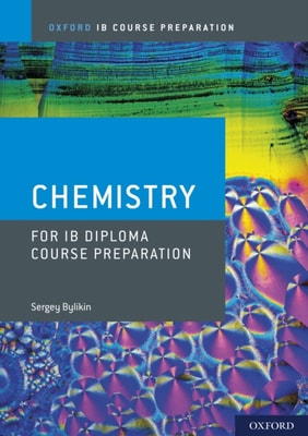 Oxford IB Course Preparation: Chemistry for IB Diploma Course Preparation