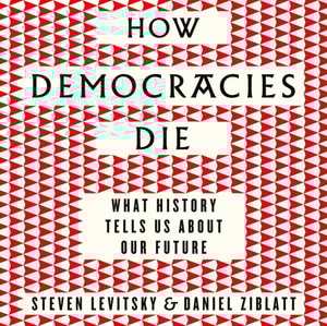 How Democracies Die