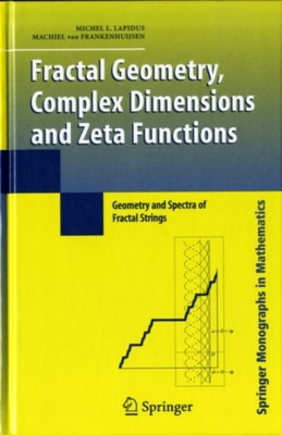 Fractal Geometry, Complex Dimensions and Zeta Functions